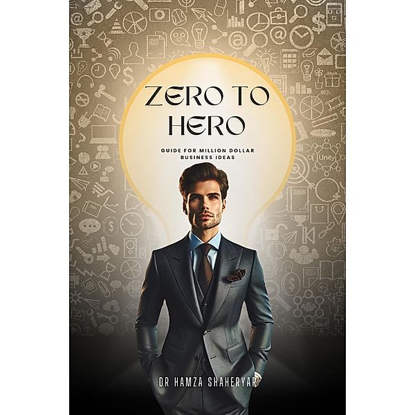 Zero to Hero Guide for Million-Dollar Business Ideas, Doctorpreneur, Hamza Shaheryar