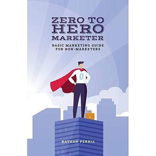 Zero to Hero Marketer, Nathan Pernia