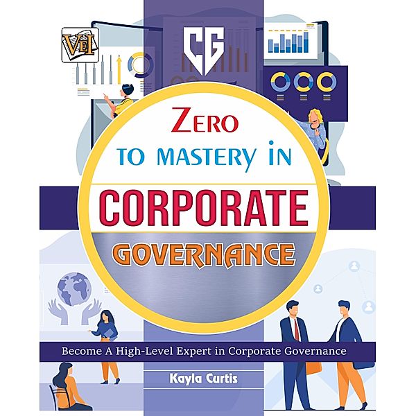 ZERO TO MASTERY IN CORPORATE GOVERNANCE, Kayla Curtis