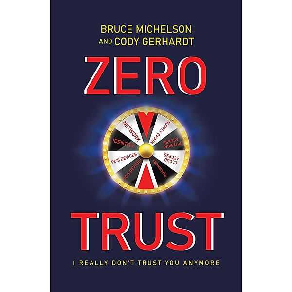 Zero Trust, Bruce Michelson, Cody Gerhardt