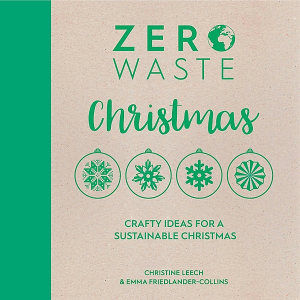 Zero Waste: Christmas / Zero Waste Bd.3, Emma Friedlander-Collins, Christine Leech