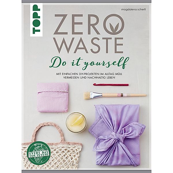 Zero Waste Do it yourself, Magdalena Schertl