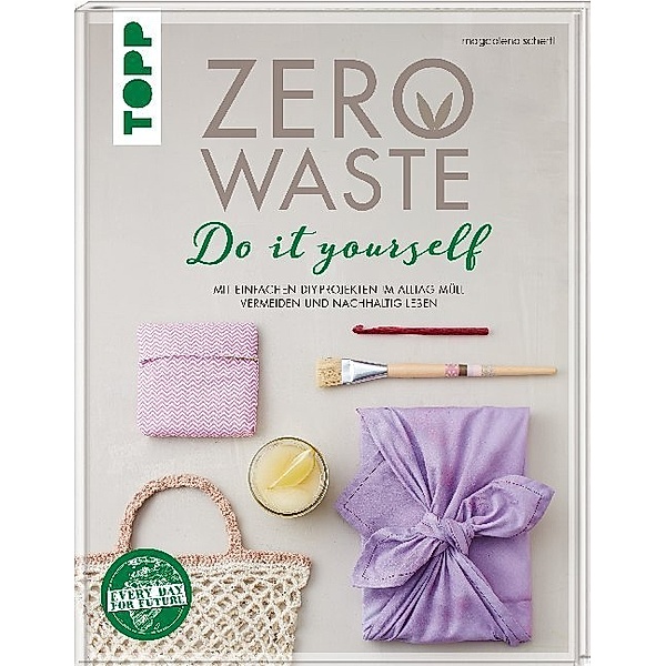 Zero Waste Do it yourself, Magdalena Schertl
