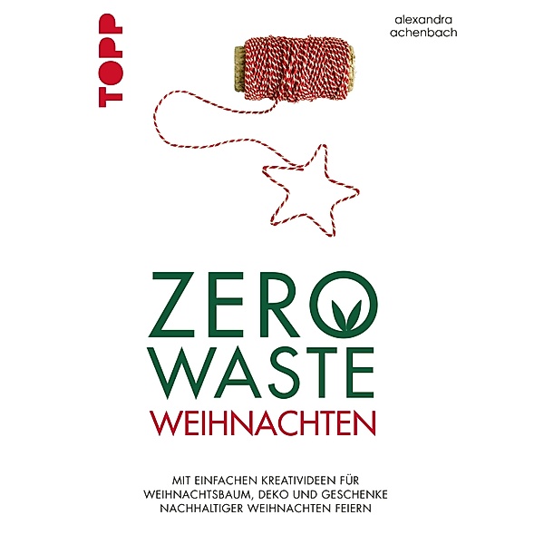 Zero Waste Weihnachten, Alexandra Achenbach