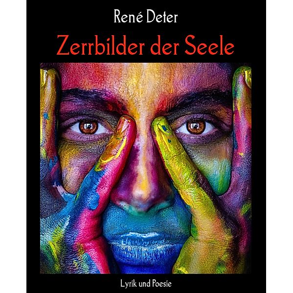 Zerrbilder der Seele, René Deter