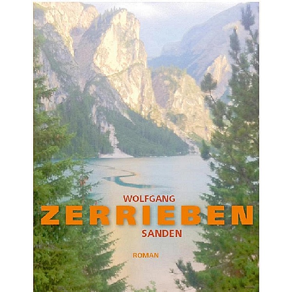 Zerrieben / Sennwang-Reihe Bd.4, Wolfgang Sanden