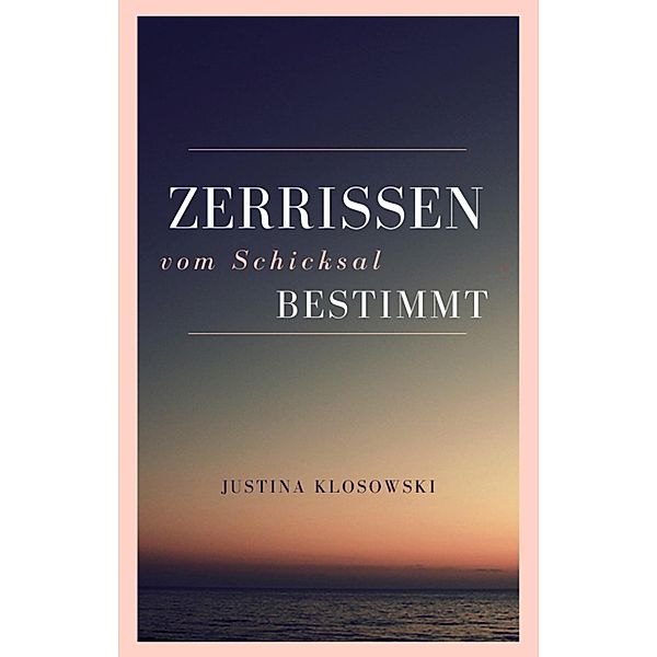 Zerrissen, Justina Klosowski