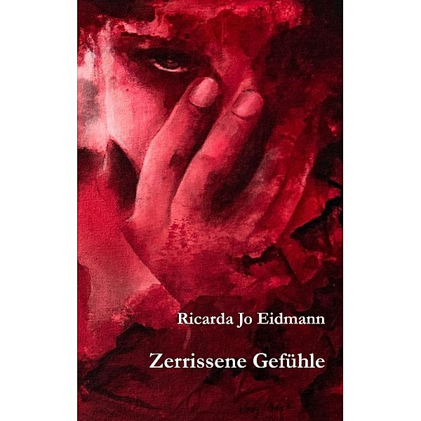 Zerrissene Gefühle, Ricarda J. Eidmann