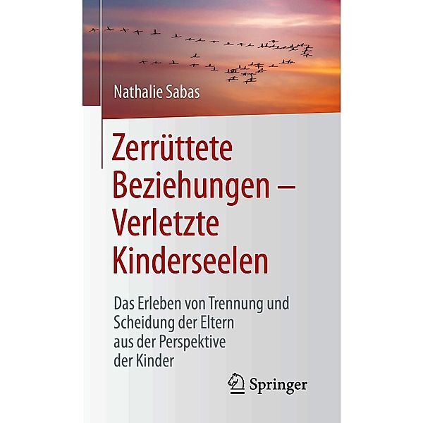 Zerrüttete Beziehungen - Verletzte Kinderseelen, Nathalie Sabas