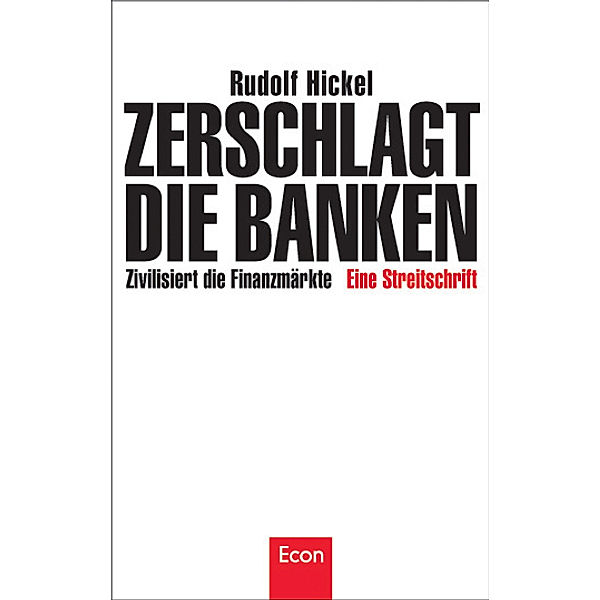 Zerschlagt die Banken, Rudolf Hickel