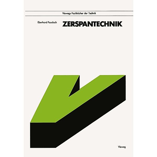 Zerspantechnik / Viewegs Fachbücher der Technik Bd.8, Eberhard Paucksch