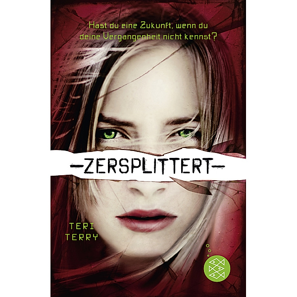 Zersplittert / Gelöscht-Trilogie Bd.2, Teri Terry