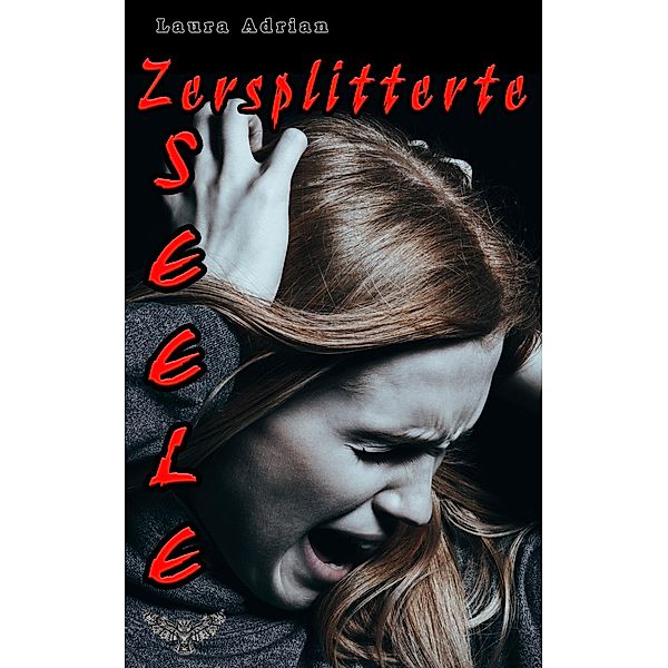 Zersplitterte Seele, Laura Adrian