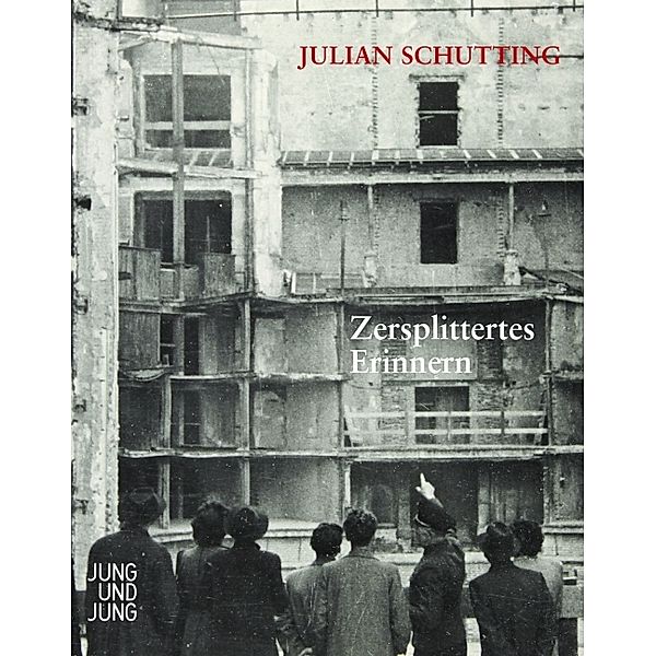 Zersplittertes Erinnern, Julian Schutting