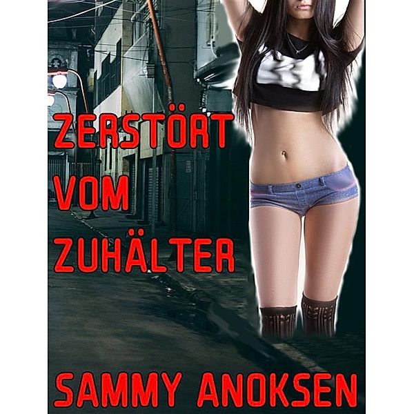 Zerstört vom Zuhälter, Sammy Anoksen