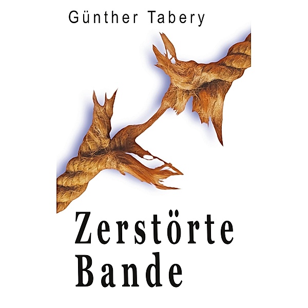 Zerstörte Bande, Günther Tabery