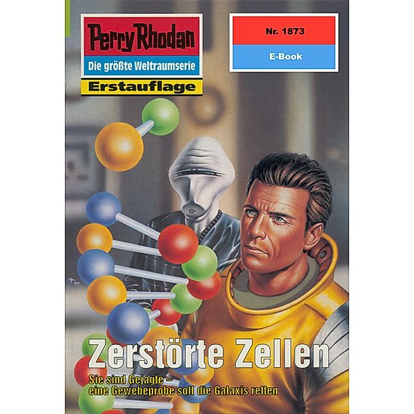 Zerstörte Zellen (Heftroman) / Perry Rhodan-Zyklus Die Tolkander Bd.1873, Hubert Haensel