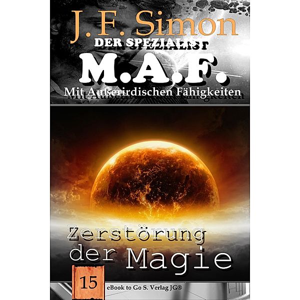 Zerstörung der Magie (Der Spezialist M.A.F.  15), J. F. Simon