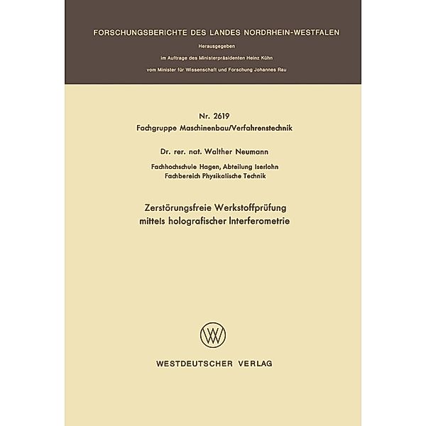 Zerstörungsfreie Werkstoffprüfung mittels holografischer Interferometrie / Forschungsberichte des Landes Nordrhein-Westfalen Bd.2619, Walther Neumann