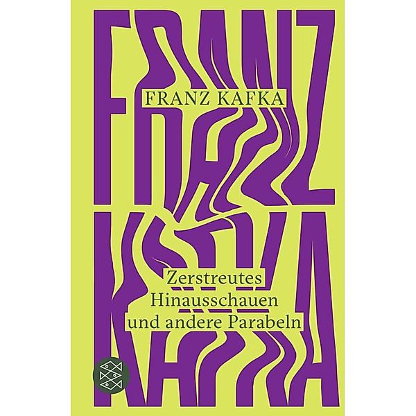 Zerstreutes Hinausschauen und andere Parabeln, Franz Kafka