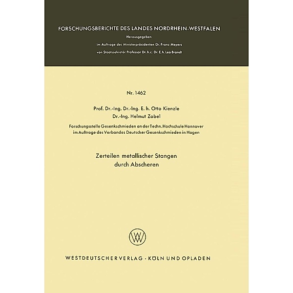 Zerteilen metallischer Stangen durch Abscheren / Forschungsberichte des Landes Nordrhein-Westfalen Bd.1462, Otto Kienzle