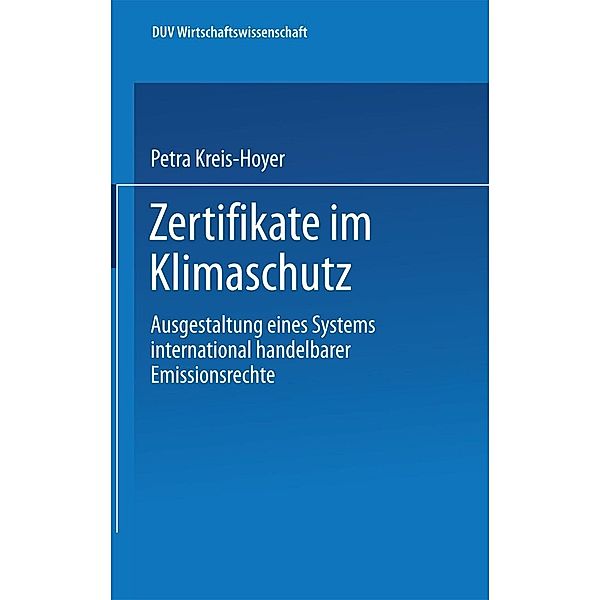 Zertifikate im Klimaschutz / ebs-Forschung, Schriftenreihe der EUROPEAN BUSINESS SCHOOL Schloss Reichartshausen Bd.24, Petra Kreis-Hoyer