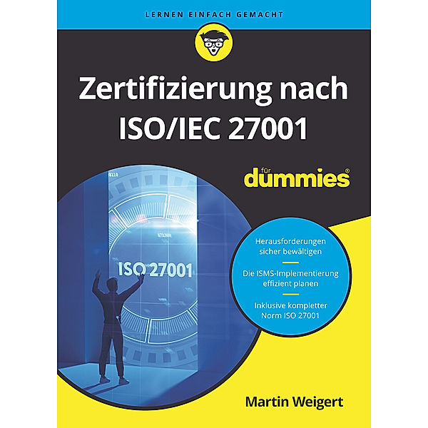 Zertifizierung nach ISO/IEC 27001 für Dummies, Martin Weigert