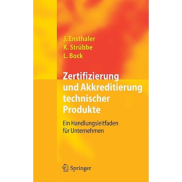 Zertifizierung und Akkreditierung technischer Produkte, Jürgen Ensthaler, Kai Strübbe, Leonie Bock