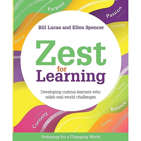 Zest for Learning / Pedagogy for a Changing World, Bill Lucas, Ellen Spencer