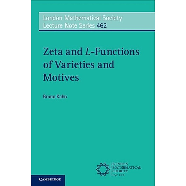 Zeta and L-Functions of Varieties and Motives / London Mathematical Society Lecture Note Series, Bruno Kahn