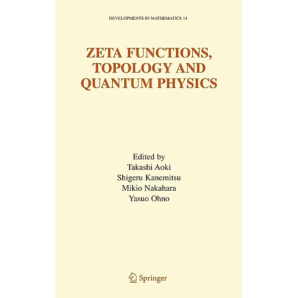 Zeta Functions, Topology and Quantum Physics / Developments in Mathematics Bd.14