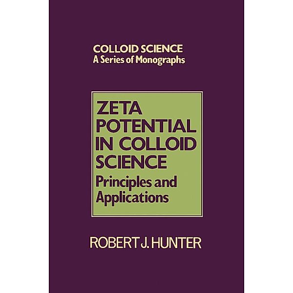 Zeta Potential in Colloid Science, Robert J. Hunter