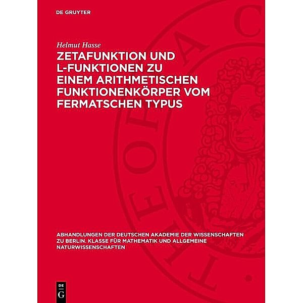 Zetafunktion und L-Funktionen zu einem arithmetischen Funktionenkörper vom Fermatschen Typus, Helmut Hasse
