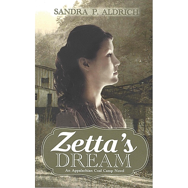 Zetta's Dream: An Appalachian Coal Camp Novel, Sandra Aldrich
