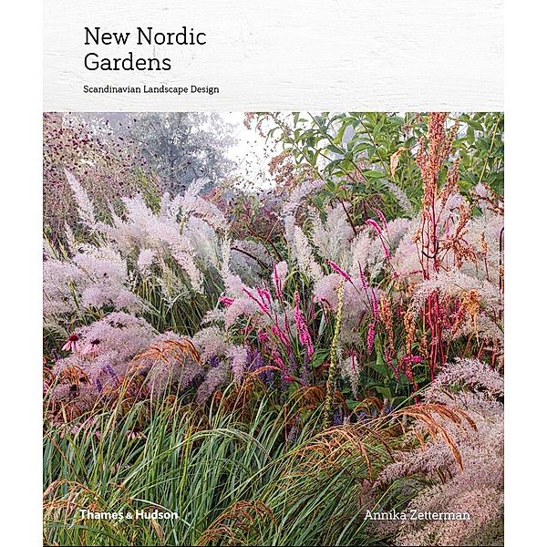 Zetterman, A: New Nordic Gardens, Annika Zetterman