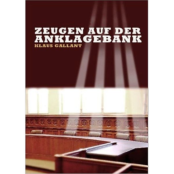 Zeugen auf der Anklagebank, Klaus Gallant