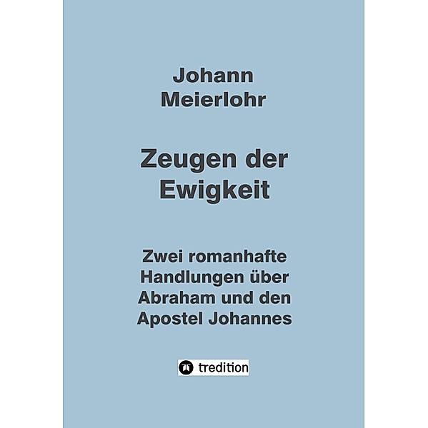 Zeugen der Ewigkeit, Johann Meierlohr