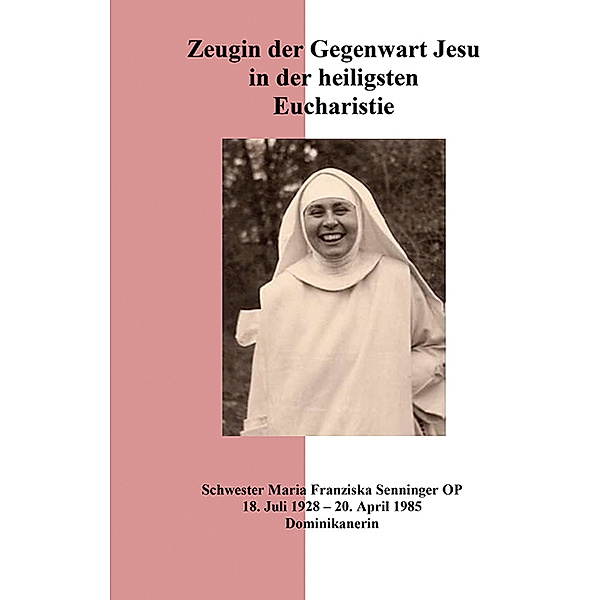 Zeugin der Gegenwart Jesu in der heiligsten Eucharistie, Karl Keckeis, Rudolf Senninger