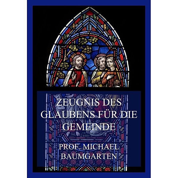 Zeugnis des Glaubens für die Gemeinde, Michael Baumgarten