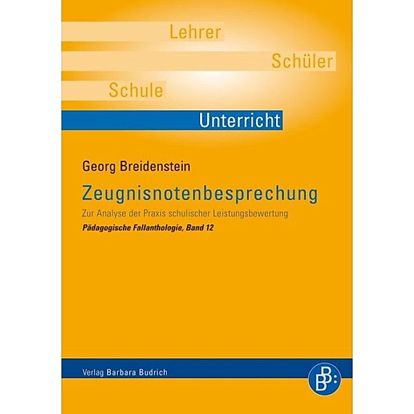 Zeugnisnotenbesprechung / Pädagogische Fallanthologie Bd.12, Georg Breidenstein