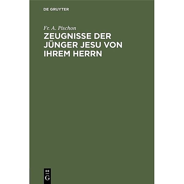 Zeugnisse der Jünger Jesu von ihrem Herrn, Fr. A. Pischon