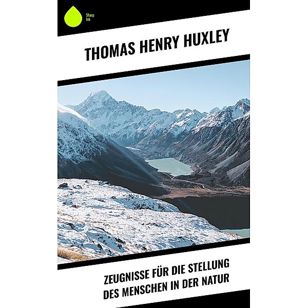 Zeugnisse für die Stellung des Menschen in der Natur, Thomas Henry Huxley