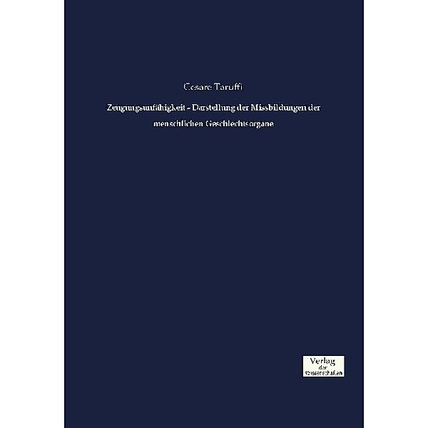 Zeugungsunfähigkeit - Darstellung der Missbildungen der menschlichen Geschlechtsorgane, Cesare Taruffi