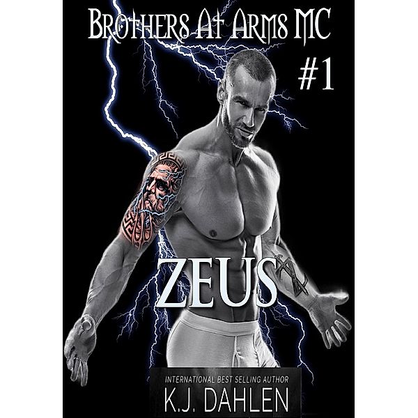 Zeus (Brothers At Arms MC, #1) / Brothers At Arms MC, Kj Dahlen