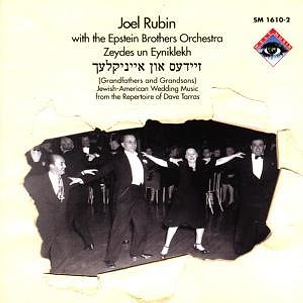 Zeydes Un Eyniklekh, Joel Rubin, Epstein Brothers Orchestra