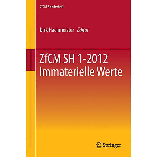 ZfCM (Zeitschrift für Controlling und Management), Sonderhefte: H.1/2012 ZfCM SH 1-2012 Immaterielle Werte