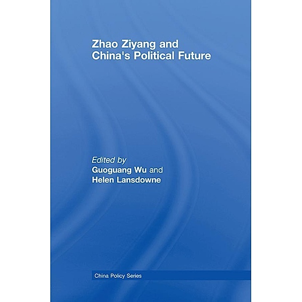 Zhao Ziyang and China's Political Future / China Policy Series