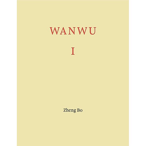 Zheng Bo. WANWU I