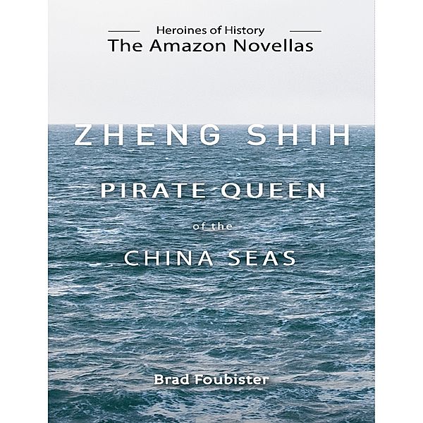 Zheng Shih - Pirate Queen of the China Seas - Ebook, Brad Foubister