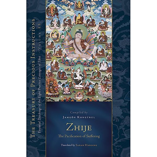 Zhije: The Pacification of Suffering / The Treasury of Precious Instructions, Jamgon Kongtrul Lodro Taye